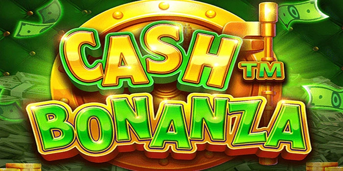Slot Cash Bonanza Terpopuler Dengan Kemenangan Nyata